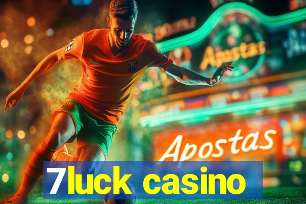 7luck casino